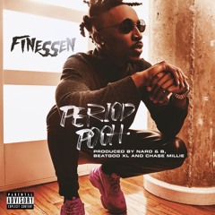 FINESSEN - PERIOD POOH [Prod. By Nard & B, Beat God XL, Chase Millie]