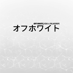 Philanthrope and Kenji- OFF WHITE