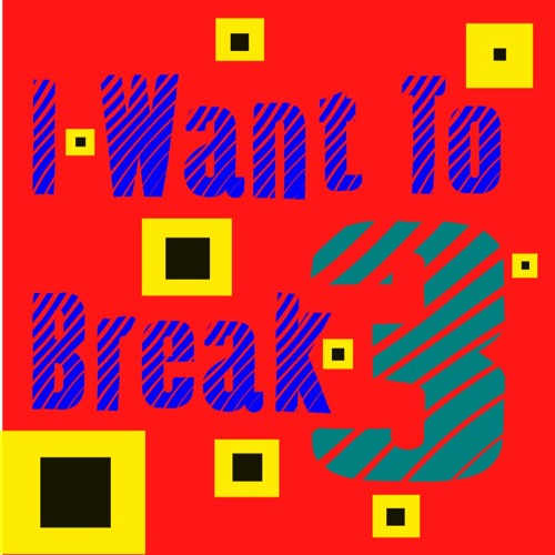 I Want To Break Three