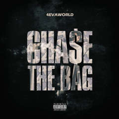 Chase The Bag - 4EvaWorld