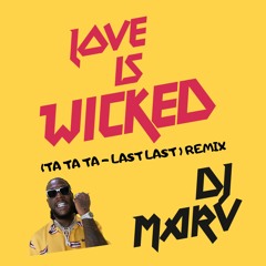 Ta Ta Ta x Last Last (Love is Wicked) - Burna Boy x Bayanni x DJ Marv