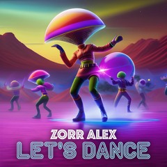 Zorr Alex - Let's Dance