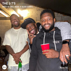 The 3 Ts - 10 December 2025