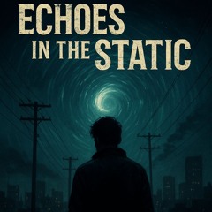 Echoes In The Static