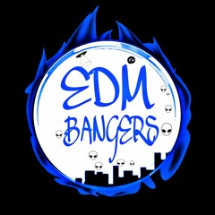 EDM BANGERS