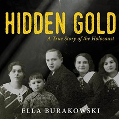 Access KINDLE PDF EBOOK EPUB Hidden Gold by  Ella Burakowski,Theresa Tova,Second Story Press 📒