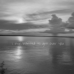 I Nvr Wanted To Get Over You (prod. Boy Nobody)