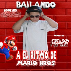 BAILANDO A EL RITMO DE MARIO BROS 1.0 MIXED BY:DJ CAMILO 5/04/2020