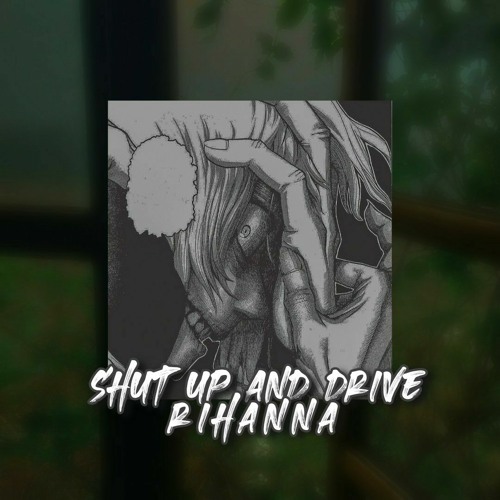 shut up and drive [𝙨𝙡𝙤𝙬𝙚𝙙]