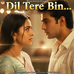 Dil Tere Bin