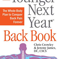 DOWNLOAD EBOOK 💝 The Younger Next Year Back Book: The Whole-Body Plan to Conquer Bac