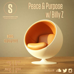 Peace and Purpose 005 by Billy Z 03-05-2021