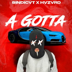 SINDICVT & HVZVRD - A Gotta