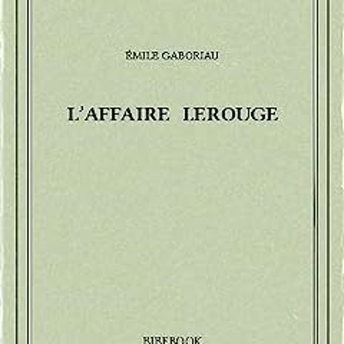 ⬇️ DOWNLOAD PDF L'affaire Lerouge (French Edition) Complet en ligne