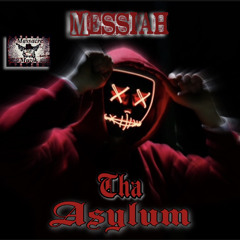 Messiah “Tha Asylum” Produced By: Messiah / Massacre Muzik