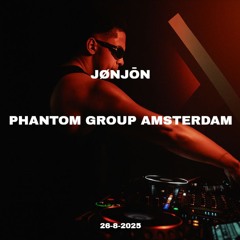 JØNJŌN @ PHANTOM GROUP AMSTERDAM 26-8-2025