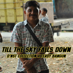 TILL THE D'NST COLEC TION - [ BEBEK REMIX X FERDY BANGUN ]
