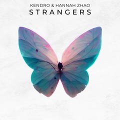 KENDRO & Hannah Zhao - Strangers