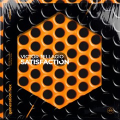 Victor Tellagio - Satisfaction (Original Mix) HEXAGON