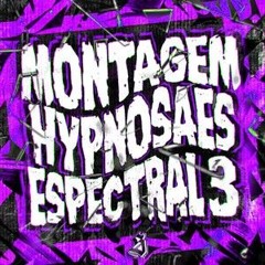 MONTAGEM HYPNOSAES ESPECTRAL 3 SLOWED