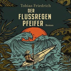Read pdf Der Flussregenpfeifer: Nach einer wahren Geschichte by  Tobias Friedrich,Sebastian Dunkelbe