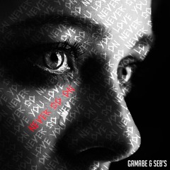 GAMABE & SEB'S - Never Go On