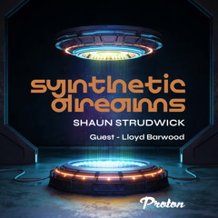 Synthetic Dreams 040 // Lloyd Barwood