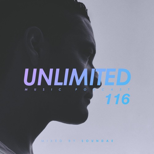 Unlimited Music Podcast 116 mixed by Soundae — 2024/2/9