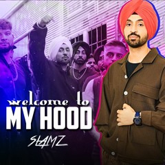 Welcome To My Hood | Diljit | SLAMZ