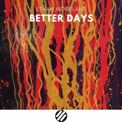 Ethan Moreland - Better Days