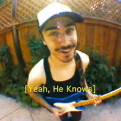 Yeah He Knows
