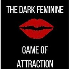 =E-book@ The Art of Dark Feminine Seduction: Secrets of Male Psychology - How to Avoid Male Ma