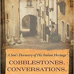 ( SuO ) Cobblestones, Conversations, and Corks: A Son's Discovery of His Italian Heritage by Gio