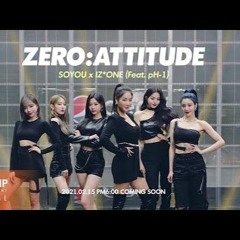 ZERO : ATTITUDE - SOYOU소유 X IZONE아이즈원