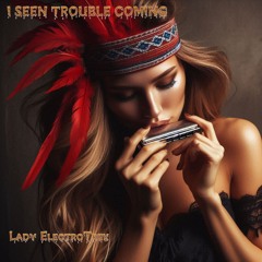I Seen Trouble Coming