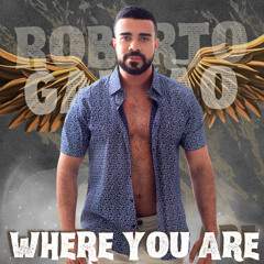 DJ ROBERTO GALVAO - WHERE YOU ARE
