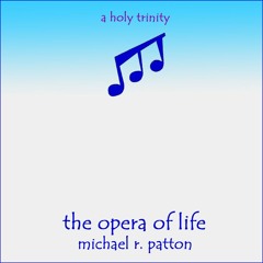 The Opera of Life