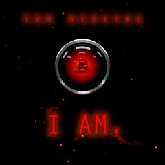 I AM (Prod. By Tru Digital)