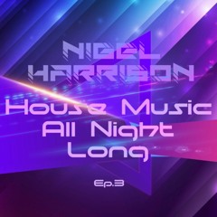 House Music All Night Long ep.3