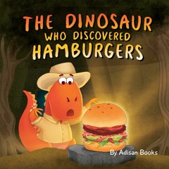 [EPUB] The Dinosaur Who Discovered Hamburgers (The Animal Who...)