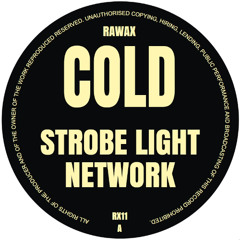 RX11 - Cold - Strobe Light Network - Hyper Experience (RAWAX)