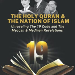 [DOWNLOAD] EBOOK 📂 The Holy Quran & The Nation of Islam: Unraveling The 19 Code and