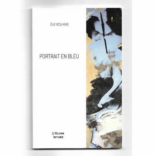 Portrait En Bleu, de Eve Roland (extrait)