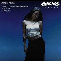 Amber Akilla @ byyb.radio | TURBO x Catnapp Radio Showcase | Oct.19 2025