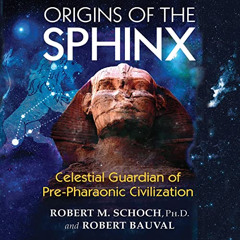 VIEW PDF 🖋️ Origins of the Sphinx: Celestial Guardian of Pre-Pharaonic Civilization