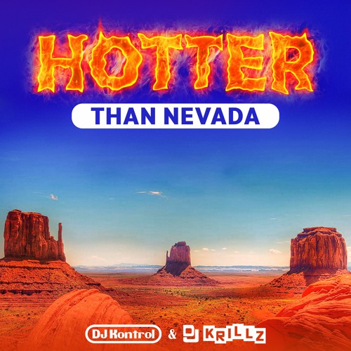 DJ Kontrol & DJ Krillz - Hotter Than Nevada