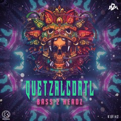 Bass 2 Headz - Quetzalcoatl [K1R143]