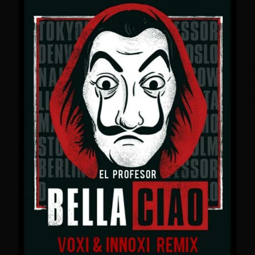 Stream El Profesor - Bella Ciao (Voxi & Innoxi Radio Edit) by Dj INNOXI |  Listen online for free on SoundCloud