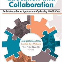 Read online Interprofessional Education and Collaboration: An Evidence-Based Approach to Optimizing