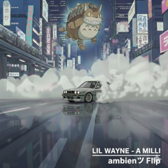 Lil Wayne - A Milli (ambien Flip)
